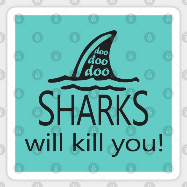 Sharks Will Kill You Sticker by Etopix